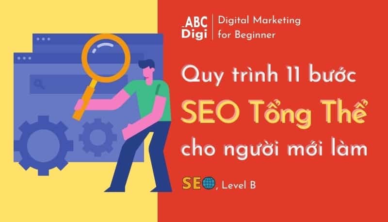 Quy trình SEO Tổng Thể cho người mới làm SEO