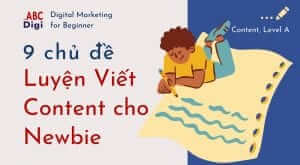 9 chủ đề luyện viết content cho người mới bắt đầu