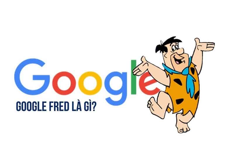 Hình ảnh Tối ưu SEO theo 8 thuật toán lõi của Google 19 abc-digi-8-thuat-toan-loi-của-Google-fred