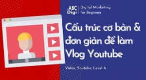 cấu trúc vlog video cơ bản