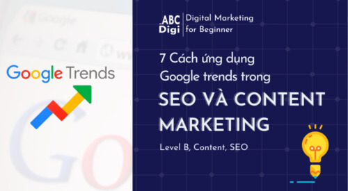 7 cách ứng dụng Google trends trong SEO và content Marketing