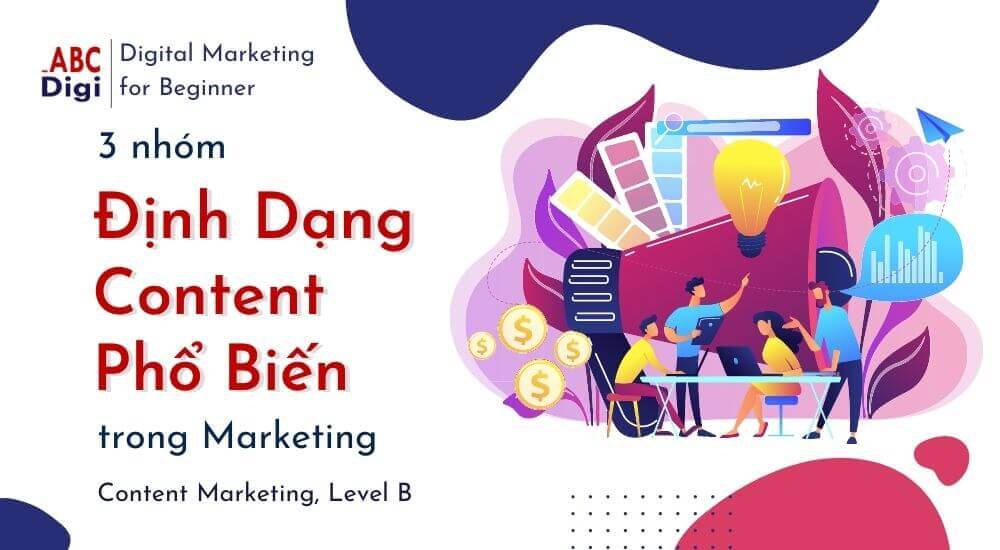 3 nhom dinh dang noi dung pho bien abcdigi digital marketing 1