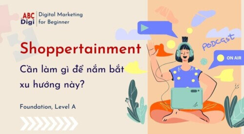 shoppertainment lai gi abcdigi marketing