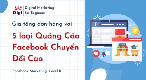 Hình ảnh 05 Loại Quảng Cáo Facebook Chuyển Đổi Cao Gia Tăng Đơn Hàng 25 5 loai quang cao chuyen doi cao abcdigi digital marketing