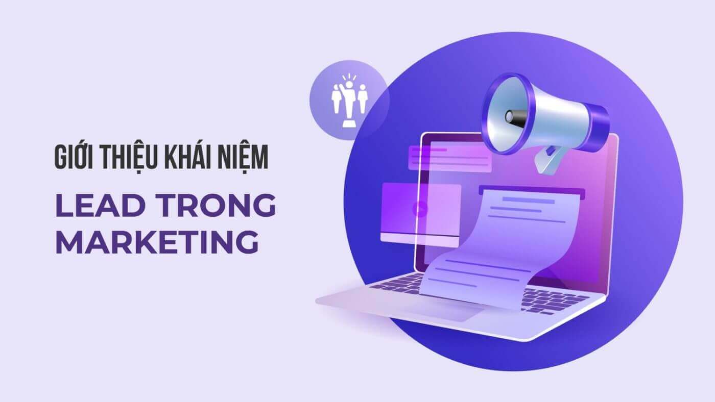 Hình ảnh Lead Là Gì? 7 Lầm Tưởng Về Lead Bạn Nên Biết 8 Lead là gì? Vì sao nó quan trọng trong Marketing