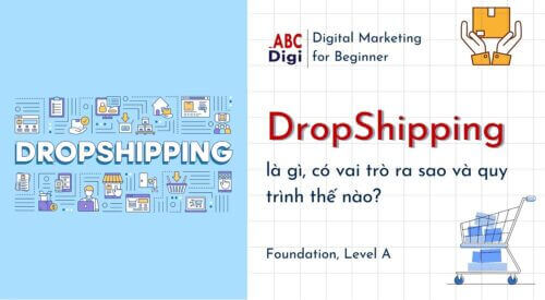 Dropshipping là gì, có vai trò ra sao và quy trình thế nào?