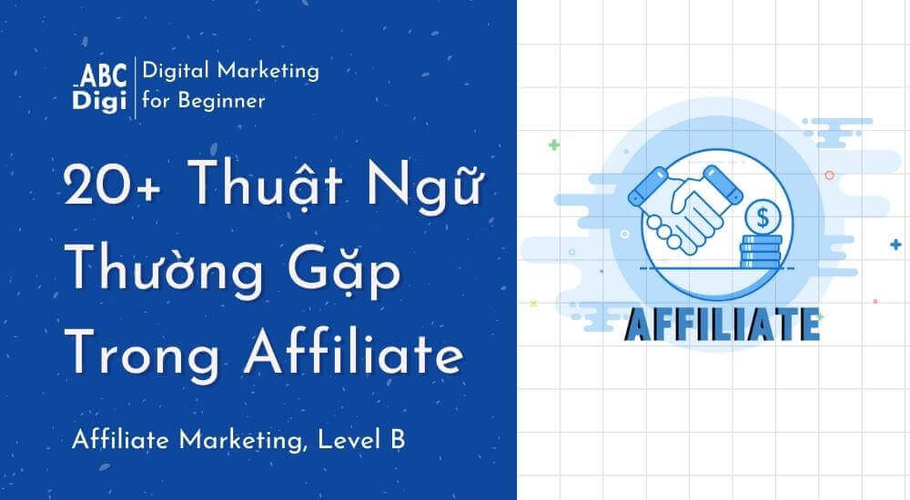 Các thuật ngữ trong affiliate marketing mà bạn sẽ thường gặp