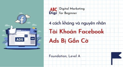 Hình ảnh 4 Cách Kháng & Nguyên Nhân Tài Khoản Facebook Ads Bị Phạt Gắn Cờ (Vô Hiệu Hóa) 5 ABC Post Feature Image 10