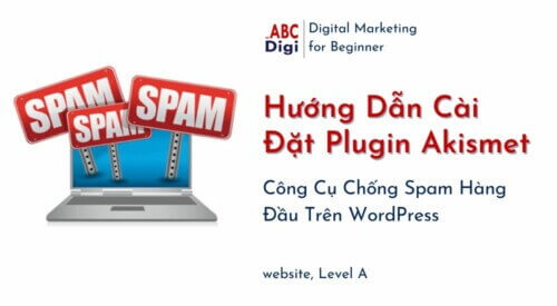 Huong Dan Cai Dat Plugin Akismet Cong Cu Chong Spam Hang Dau Tren WordPress