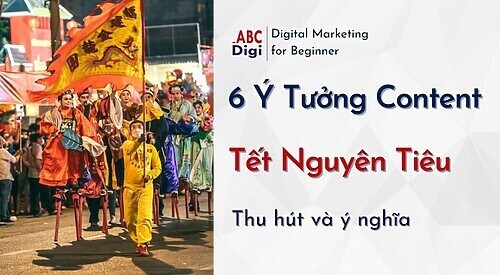 Hình ảnh 6 Ý Tưởng Content Tết Nguyên Tiêu Độc Đáo Và Ý Nghĩa 47 abcdigi y tuong content tet nguyen tieu
