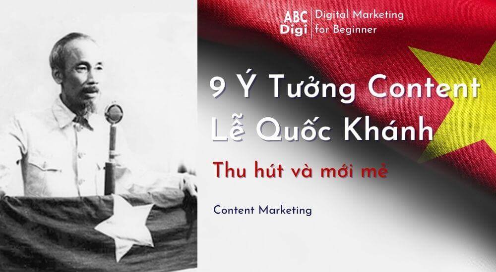 Hình ảnh 9 Ý tưởng Content Ngày Quốc Khánh Thu Hút Và Độc Đáo 23 abcdigi digitalmarketing y tuong content ngay quoc khanh