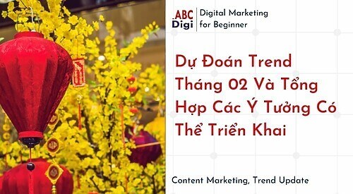 Hình ảnh Dự Đoán Trend Tháng 02 Và Tổng Hợp Các Ý Tưởng Có Thể Triển Khai 11 trend-thang-2
