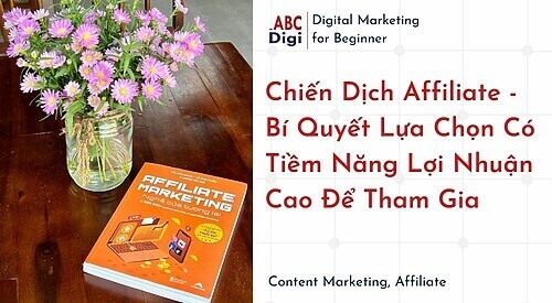 Chien Dich Affiliate Bi Quyet Lua Chon Co Tiem Nang Loi Nhuan Cao De Tham Gia