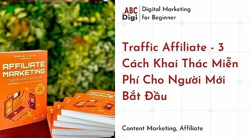 Traffic Affiliate 3 Cach Khai Thac Mien Phi Cho Nguoi Moi Bat Dau