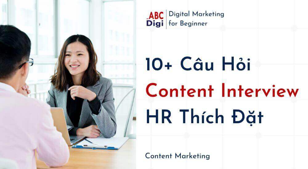 Hình ảnh 10+ Câu Hỏi Phỏng Vấn Content HR Thích Đặt Nhất Và Cách Trả Lời 39 phong van content marketing hay