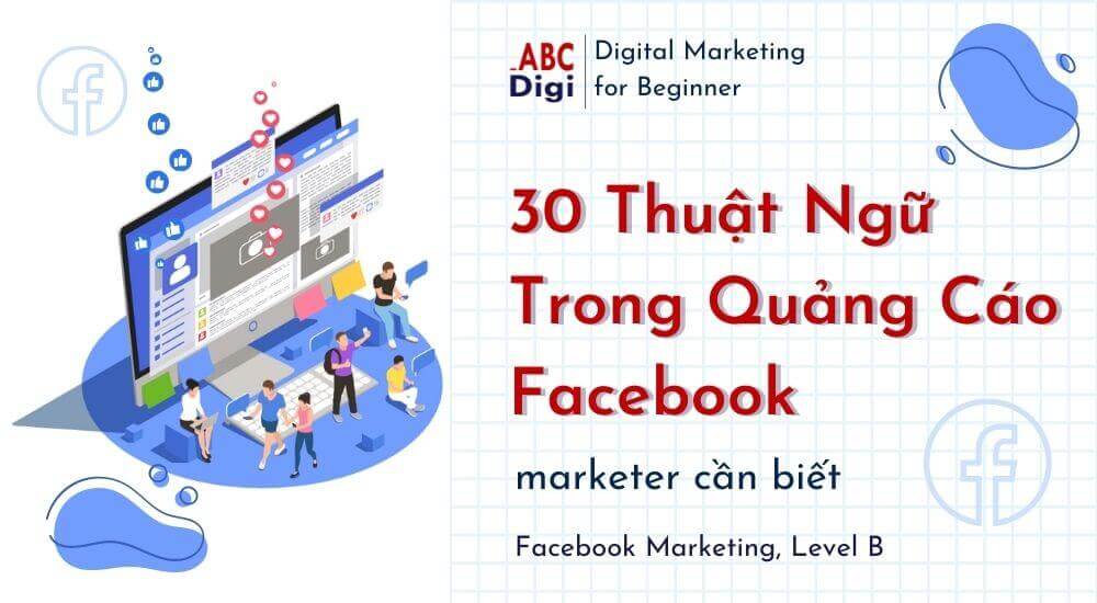 Hình ảnh 30 Thuật Ngữ Trong Quảng Cáo Facebook Marketer Cần Biết 33 ABC Post Feature Image