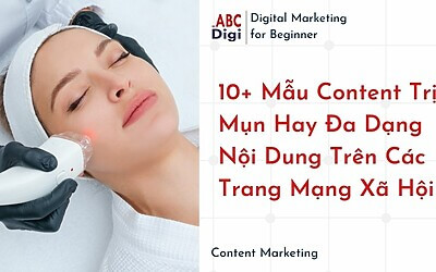 10+ Mẫu Content Trị Mụn Hay Đa Dạng Nội Dung Trên Các Trang Mạng Xã Hội