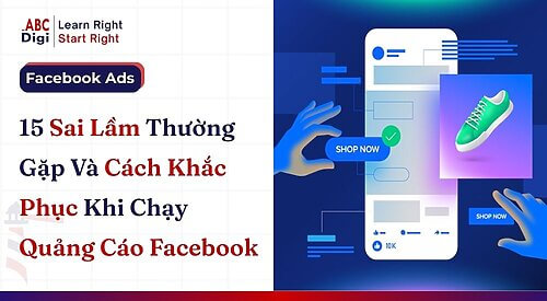 Hình ảnh Quảng Cáo Facebook - 15 Sai Lầm Thường Gặp Và Cách Khắc Phục 13 sai lam khi chay quang cao facebook