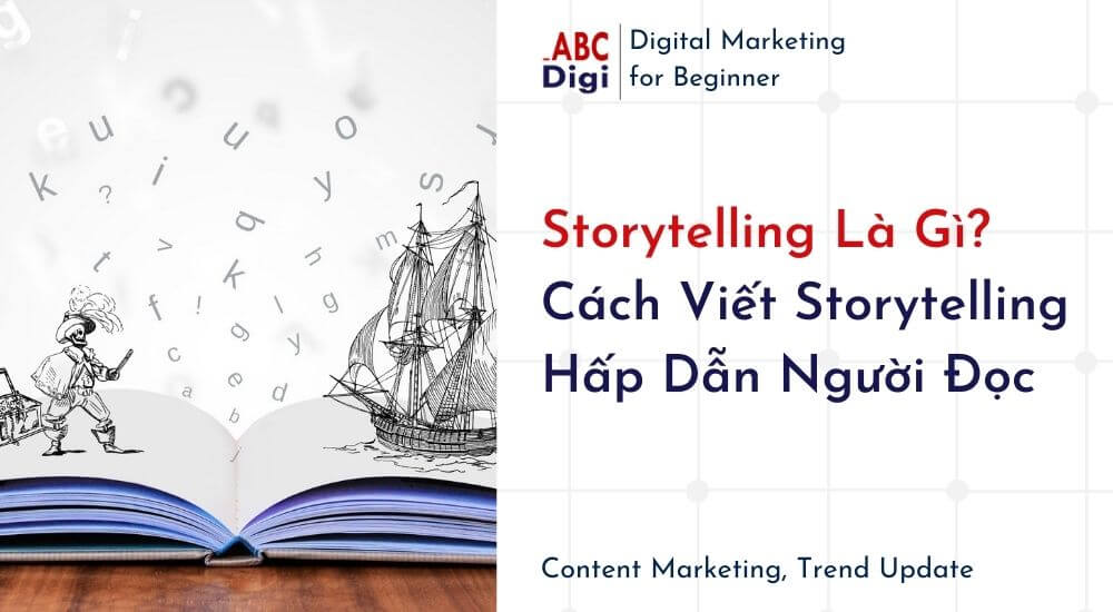 storytelling-la-gi-cach-viet-storytelling-hieu-qua-1