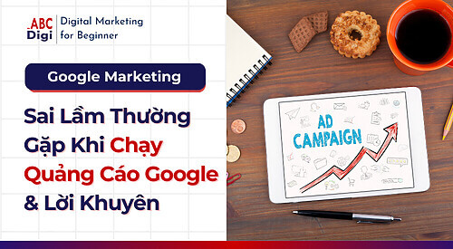 Hình ảnh Quảng Cáo Google - Top 7 Sai Lầm Thường Gặp Khi Chạy Google Ads 15 sai-lam-khi-chay-google-ads (7)