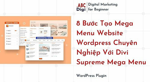 8 Buoc Tao Mega Menu Website Wordpress Chuyen Nghiep Voi Divi Supreme Mega Menu