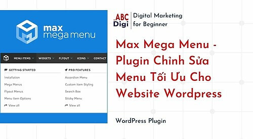 Max Mega Menu Plugin Chinh Sua Menu Toi Uu Cho Website Wordpress