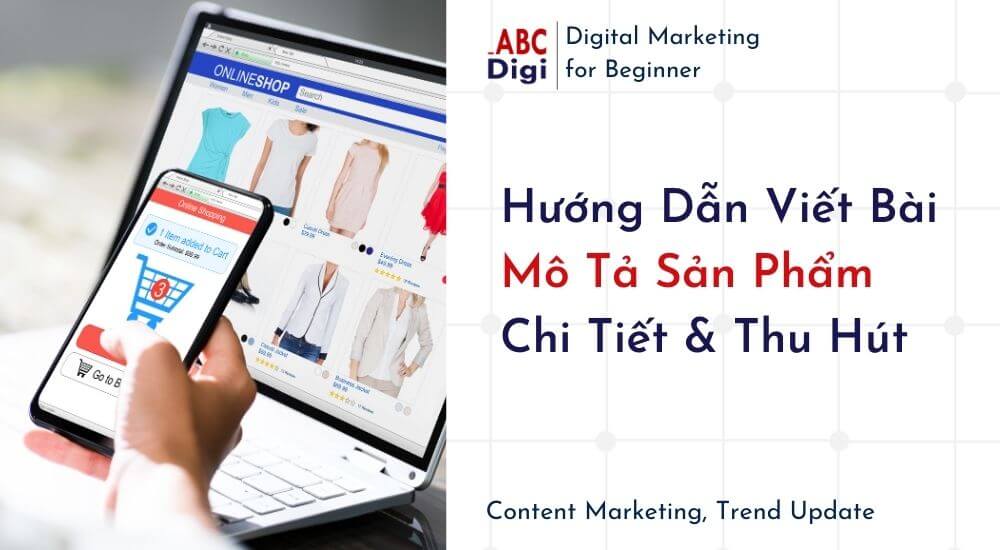 Hình ảnh 9 Bước Viết Bài Mô Tả Sản Phẩm Website Thu Hút Khách Hàng 3 cach-viet-bai-mo-ta-san-pham