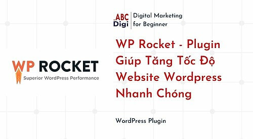 WP Rocket Plugin Giup Tang Toc Do Website Wordpress Nhanh Chong