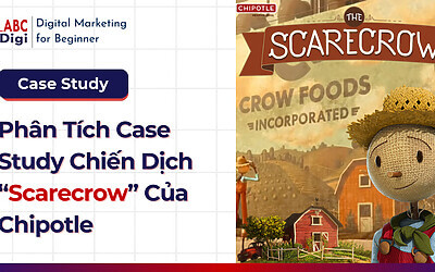 Phân Tích Case Study Chiến Dịch “Scarecrow” Của Chipotle: Khuyến Khích Tiêu Thụ Thực Phẩm Sạch