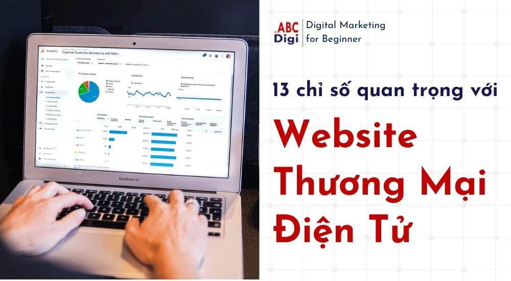 Hình ảnh 13 Chỉ Số Quan Trọng Với Website Thương Mại Điện Tử 11 13 Chi So Quan Trong Voi Website Thuong Mai Dien Tu