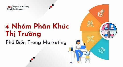 4 Nhom Phan Khuc Thi Truong Segmentation Pho Bien Trong Marketing
