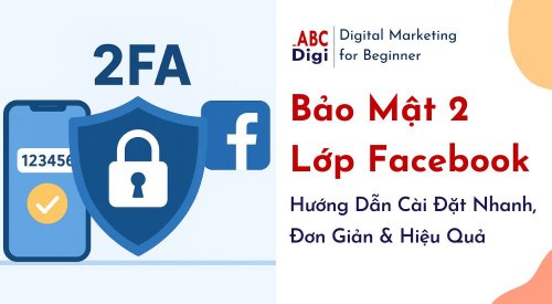 Hình ảnh Bảo Mật 2 Lớp Facebook: Hướng Dẫn Cài Đặt Nhanh, Đơn Giản, Hiệu Quả 1 ban sao cua abc post feature image 2