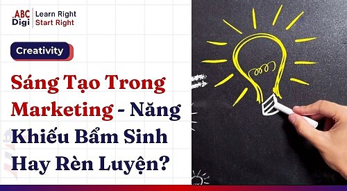 Hình ảnh Sáng Tạo Trong Marketing: Năng Khiếu Bẩm Sinh Hay Kỹ Năng Rèn Luyện? 1 abcdigi sang tao trong marketing