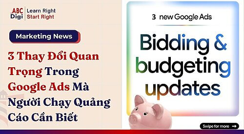 3 Thay Đổi Quan Trọng Trong Google Ads Mà Người Chạy Quảng Cáo Cần Biết