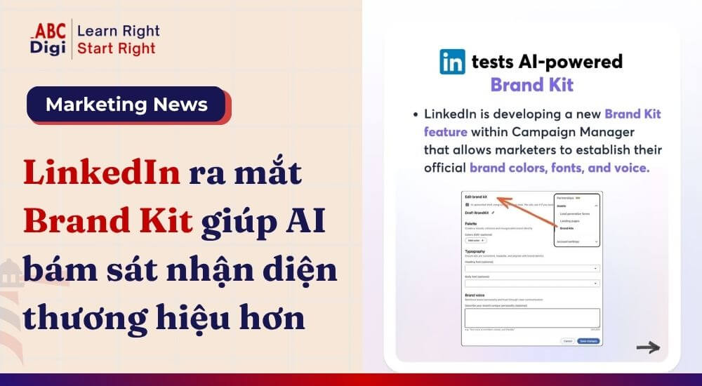 LinkedIn Ra Mắt Công Cụ Thiết Lập Nhận Diện Thương Hiệu Giúp Nội Dung AI Bám Sát Thương Hiệu Hơn