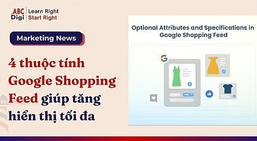 4 thuộc tính Google Shopping Feed giúp tăng hiển thị tối đa