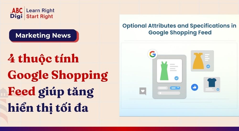 4 thuộc tính Google Shopping Feed giúp tăng hiển thị tối đa