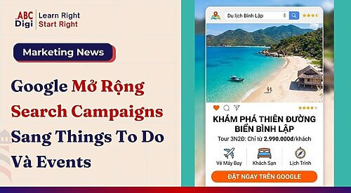 Google Mở Rộng Search Campaigns for Travel Sang Things to Do Và Events