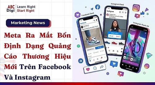 Meta Ra Mắt 4 Định Dạng Quảng Cáo Thương Hiệu Mới Trên Facebook Và Instagram